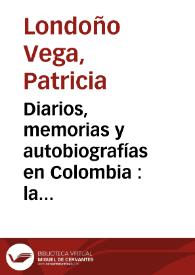 Diarios, memorias y autobiografías en Colombia : la biblioteca sumergida | Biblioteca Virtual Miguel de Cervantes