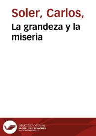 La grandeza y la miseria | Biblioteca Virtual Miguel de Cervantes