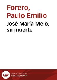José María Melo, su muerte | Biblioteca Virtual Miguel de Cervantes