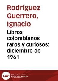 Libros colombianos raros y curiosos: diciembre de 1961 | Biblioteca Virtual Miguel de Cervantes