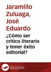 ¿Cómo ser crítico literario y tener éxito editorial? | Biblioteca Virtual Miguel de Cervantes