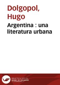 Argentina : una literatura urbana | Biblioteca Virtual Miguel de Cervantes