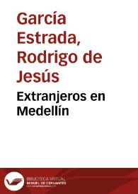 Extranjeros en Medellín | Biblioteca Virtual Miguel de Cervantes