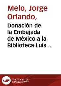 Donación de la Embajada de México a la Biblioteca Luis Angel Arango | Biblioteca Virtual Miguel de Cervantes