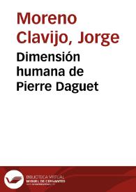 Dimensión humana de Pierre Daguet | Biblioteca Virtual Miguel de Cervantes