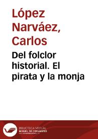Del folclor historial. El pirata y la monja | Biblioteca Virtual Miguel de Cervantes