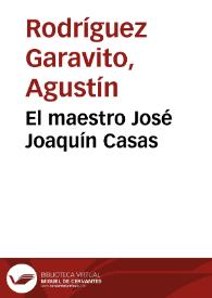 El maestro José Joaquín Casas | Biblioteca Virtual Miguel de Cervantes
