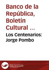 Los Centenarios: Jorge Pombo | Biblioteca Virtual Miguel de Cervantes