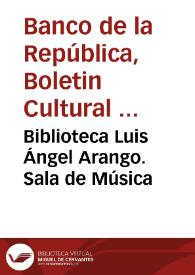 Biblioteca Luis Ángel Arango. Sala de Música | Biblioteca Virtual Miguel de Cervantes