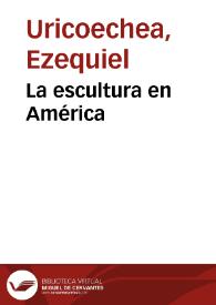 La escultura en América | Biblioteca Virtual Miguel de Cervantes