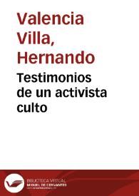 Testimonios de un activista culto | Biblioteca Virtual Miguel de Cervantes