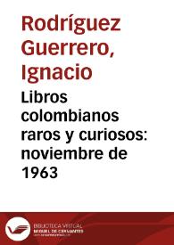 Libros colombianos raros y curiosos: noviembre de 1963 | Biblioteca Virtual Miguel de Cervantes