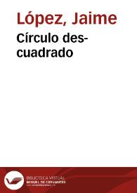 Círculo des-cuadrado | Biblioteca Virtual Miguel de Cervantes