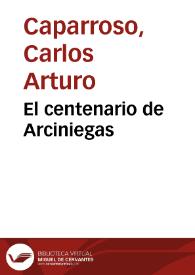 El centenario de Arciniegas | Biblioteca Virtual Miguel de Cervantes