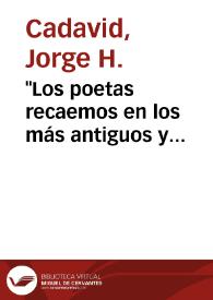 "Los poetas recaemos en los más antiguos y nauseabundos vicios", dice el poeta | Biblioteca Virtual Miguel de Cervantes