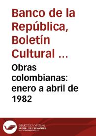 Obras colombianas: enero a abril de 1982 | Biblioteca Virtual Miguel de Cervantes