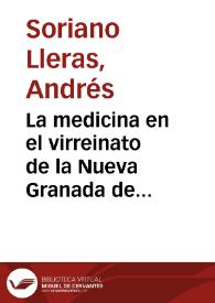 La medicina en el virreinato de la Nueva Granada de 1791 a 1800 | Biblioteca Virtual Miguel de Cervantes