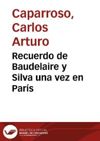 Recuerdo de Baudelaire y Silva una vez en París | Biblioteca Virtual Miguel de Cervantes