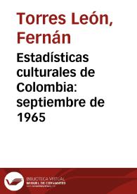 Estadísticas culturales de Colombia: septiembre de 1965 | Biblioteca Virtual Miguel de Cervantes