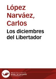 Los diciembres del Libertador | Biblioteca Virtual Miguel de Cervantes