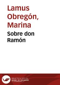 Sobre don Ramón | Biblioteca Virtual Miguel de Cervantes