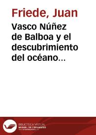 Vasco Núñez de Balboa y el descubrimiento del océano Pacifico | Biblioteca Virtual Miguel de Cervantes