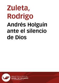 Andrés Holguín ante el silencio de Dios | Biblioteca Virtual Miguel de Cervantes