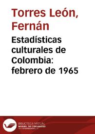 Estadísticas culturales de Colombia: febrero de 1965 | Biblioteca Virtual Miguel de Cervantes