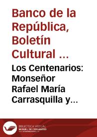 Los Centenarios: Monseñor Rafael María Carrasquilla y Don Tomás Carrasquilla | Biblioteca Virtual Miguel de Cervantes
