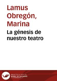 La génesis de nuestro teatro | Biblioteca Virtual Miguel de Cervantes