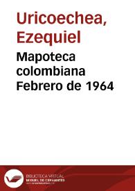 Mapoteca colombiana Febrero de 1964 | Biblioteca Virtual Miguel de Cervantes