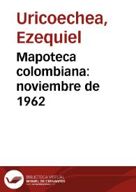 Mapoteca colombiana: noviembre de 1962 | Biblioteca Virtual Miguel de Cervantes