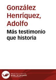 Más testimonio que historia | Biblioteca Virtual Miguel de Cervantes