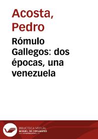 Rómulo Gallegos: dos épocas, una venezuela | Biblioteca Virtual Miguel de Cervantes
