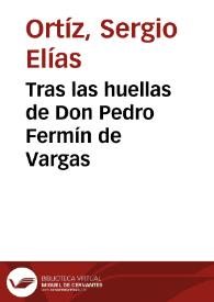 Tras las huellas de Don Pedro Fermín de Vargas | Biblioteca Virtual Miguel de Cervantes