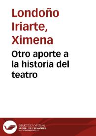 Otro aporte a la historia del teatro | Biblioteca Virtual Miguel de Cervantes