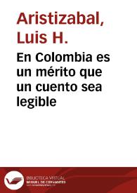 En Colombia es un mérito que un cuento sea legible | Biblioteca Virtual Miguel de Cervantes
