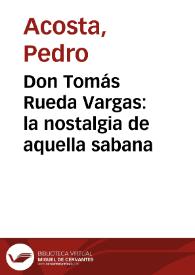 Don Tomás Rueda Vargas: la nostalgia de aquella sabana | Biblioteca Virtual Miguel de Cervantes