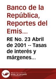 RE No. 23 Abril de 2001 -- Tasas de interés y márgenes de intermediación | Biblioteca Virtual Miguel de Cervantes