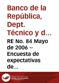 RE No. 84 Mayo de 2006 -- Encuesta de expectativas de abril de 2006 | Biblioteca Virtual Miguel de Cervantes