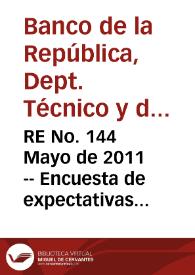 RE No. 144 Mayo  de 2011 -- Encuesta de expectativas de abril de 2011 | Biblioteca Virtual Miguel de Cervantes