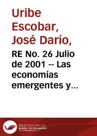 RE No. 26 Julio de 2001 -- Las economías emergentes y su dificultad para adoptar políticas macroeconómicas anticíclicas | Biblioteca Virtual Miguel de Cervantes