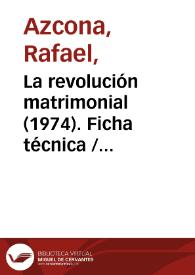 La revolución matrimonial (1974). Ficha técnica / Rafael Azcona | Biblioteca Virtual Miguel de Cervantes