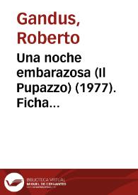 Una noche embarazosa (Il Pupazzo) (1977). Ficha técnica / Roberto Gandus, Luigi Angelo, René Cardona (hijo) | Biblioteca Virtual Miguel de Cervantes