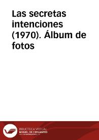 Las secretas intenciones (1970). Álbum de fotos | Biblioteca Virtual Miguel de Cervantes