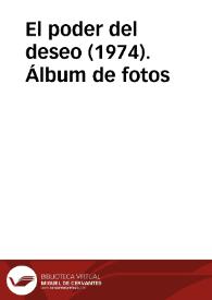 El poder del deseo (1974). Álbum de fotos | Biblioteca Virtual Miguel de Cervantes