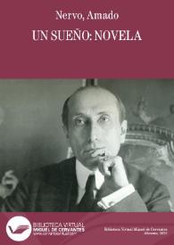 Un sueño : novela / por Amado Nervo | Biblioteca Virtual Miguel de Cervantes