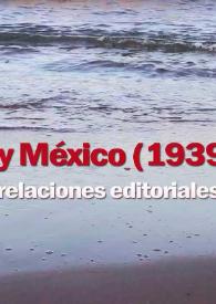 Más información sobre España y México (1939-2017): relaciones editoriales / guión y dirección académica de Pura Fernández y Javier Lluch Prats