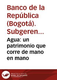 Agua: un patrimonio que corre de mano en mano | Biblioteca Virtual Miguel de Cervantes