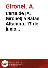 Carta de [A. Gironel] a Rafael Altamira. 17 de junio de 1910 | Biblioteca Virtual Miguel de Cervantes